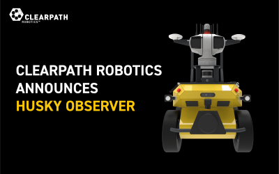 Clearpath Robotics Announces Husky Observer