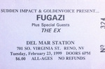 <a href='/fugazi_live_series/reno-nv-usa-22399'>Ticket stub for Del Mar Station, Reno, NV 2/23/99 - Photo © Clint Neuerburg</a>