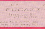 <a href='/fugazi_live_series/springfield-or-usa-30299'>Ticket stub for McKensie Ballroom, Springfield, Oregon 03/02/99 - Courtesy Brad Bush</a>