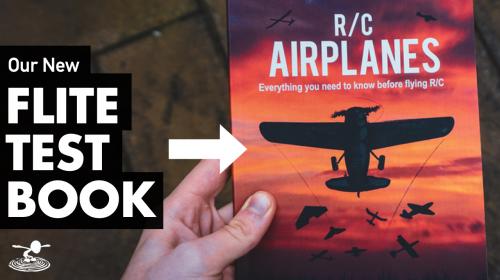 The Flite Test Book of R/C Airplanes is Out Now! | Flite Test