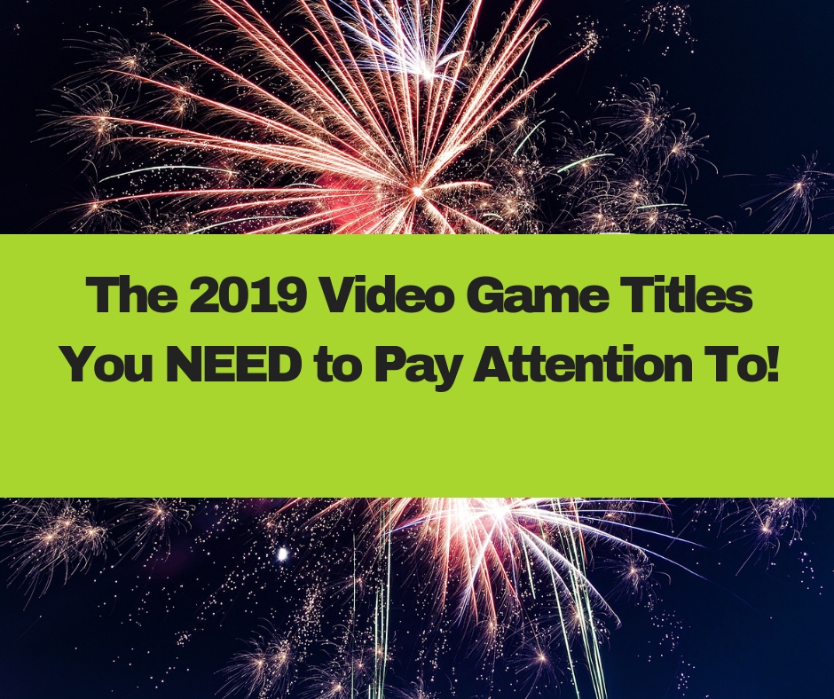 Upcoming video games releasing in 2019.