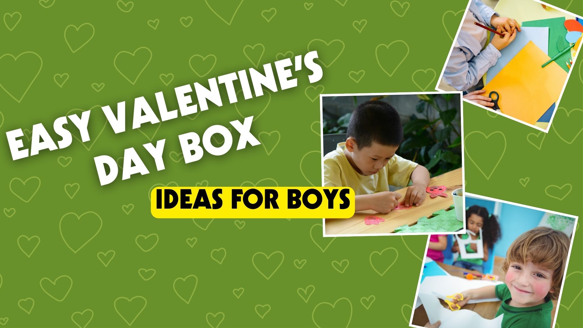 Valentine’s Day box ideas for boys