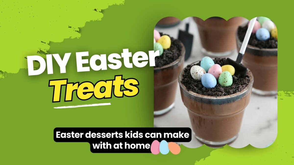 Easy Easter Desserts for Kids (3 Simple Recipes)