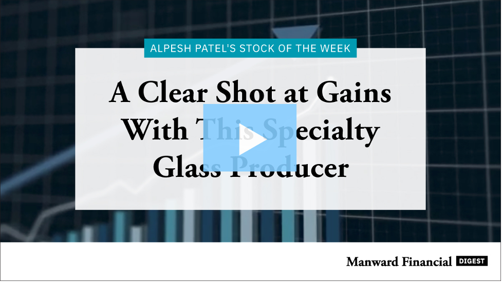 Video - A Clear Shot at Gains With This Specialty Glass Producer