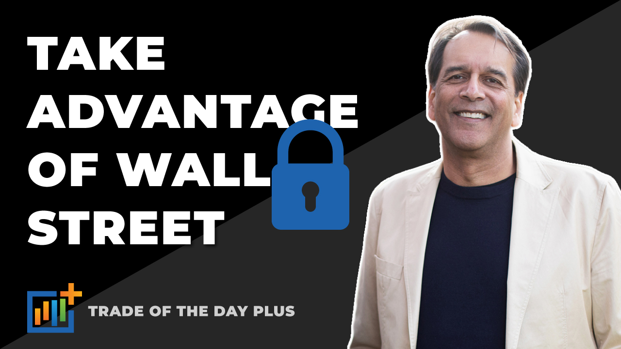Take Advantage of Wall Street