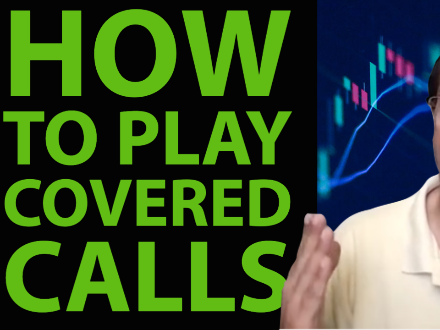 How To Play Covered Calls