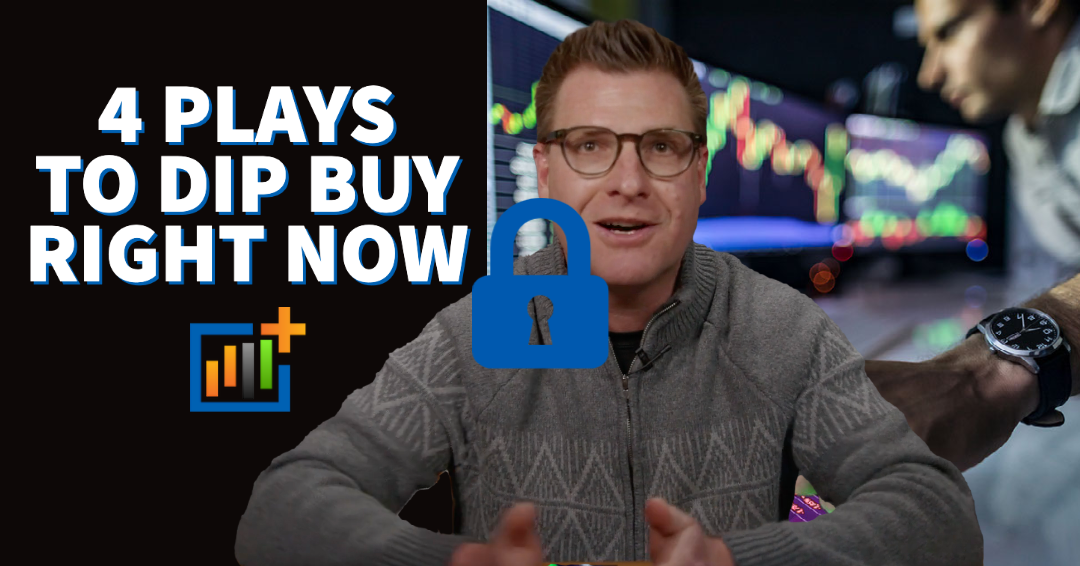 Video - 4 Play To Dip Buy Right Now