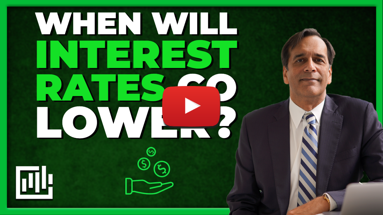 Video - When Will Interest Rates Go Lower