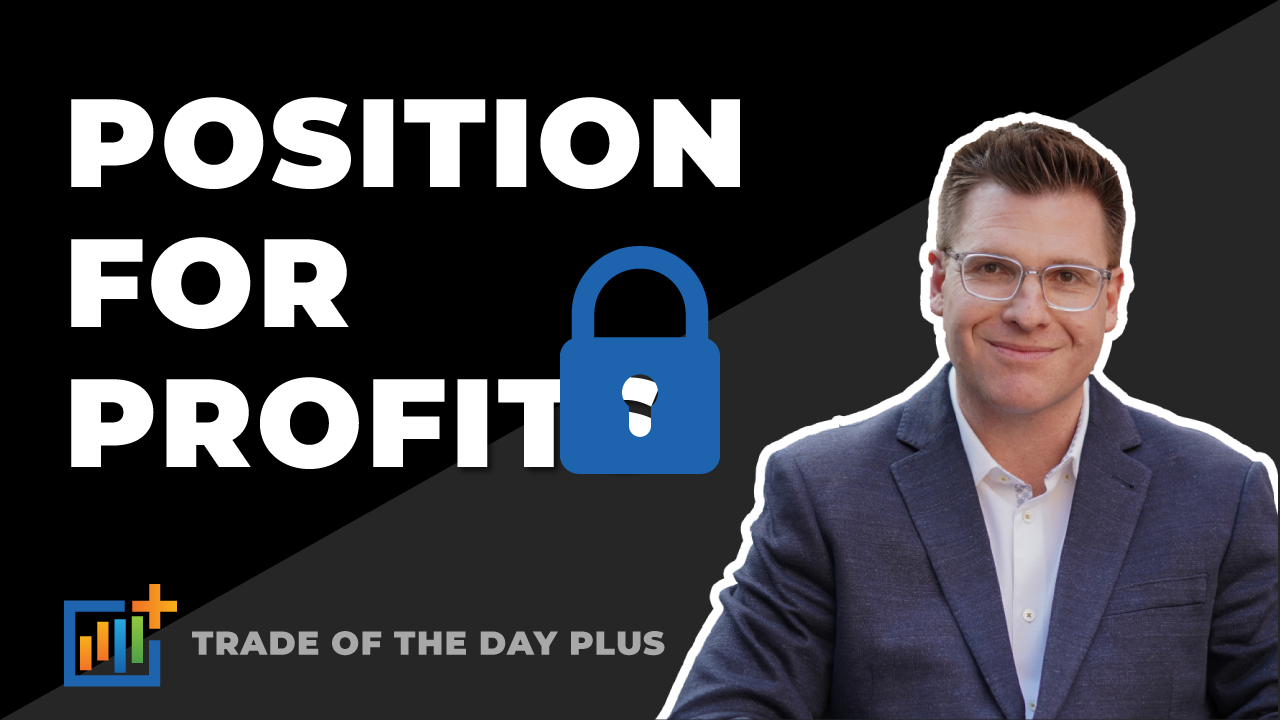 Video - Position For Profits