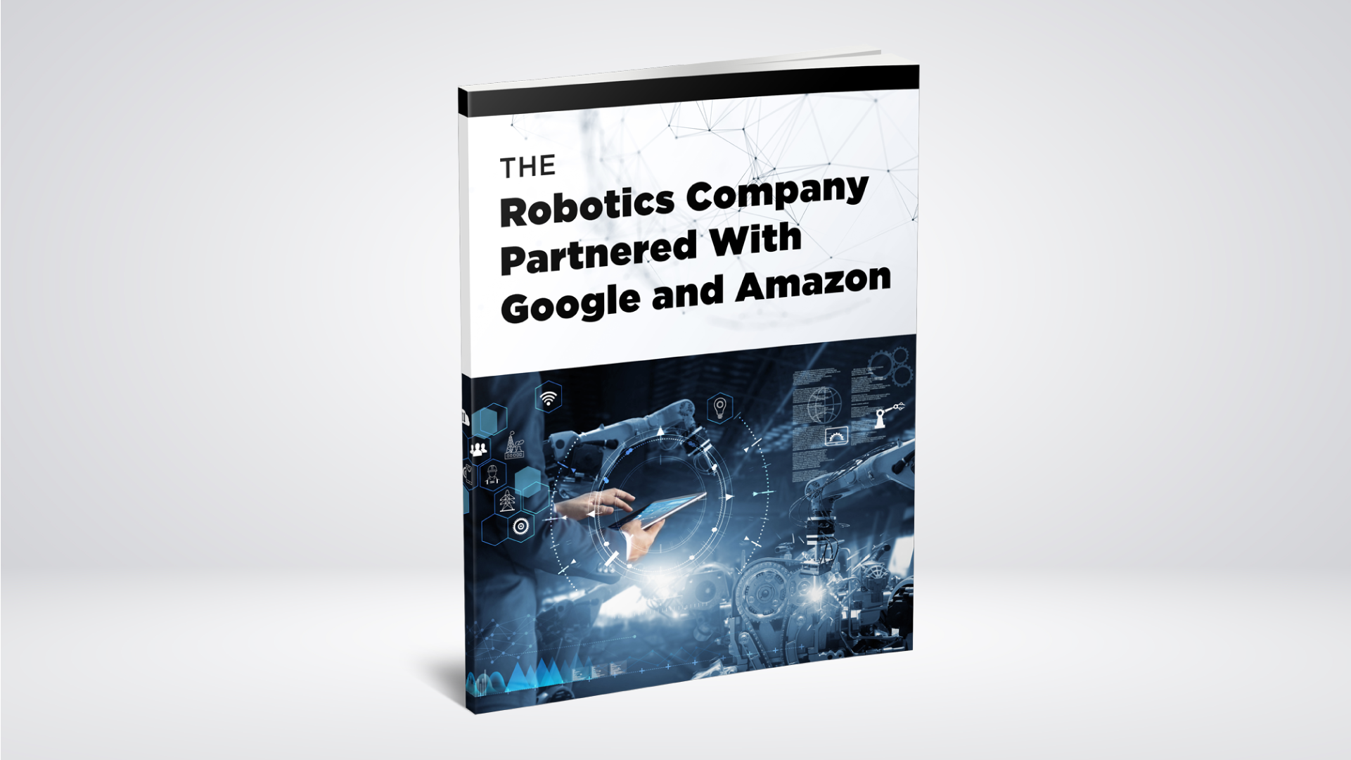 The Robotics Company Partnered with Google and Amazon