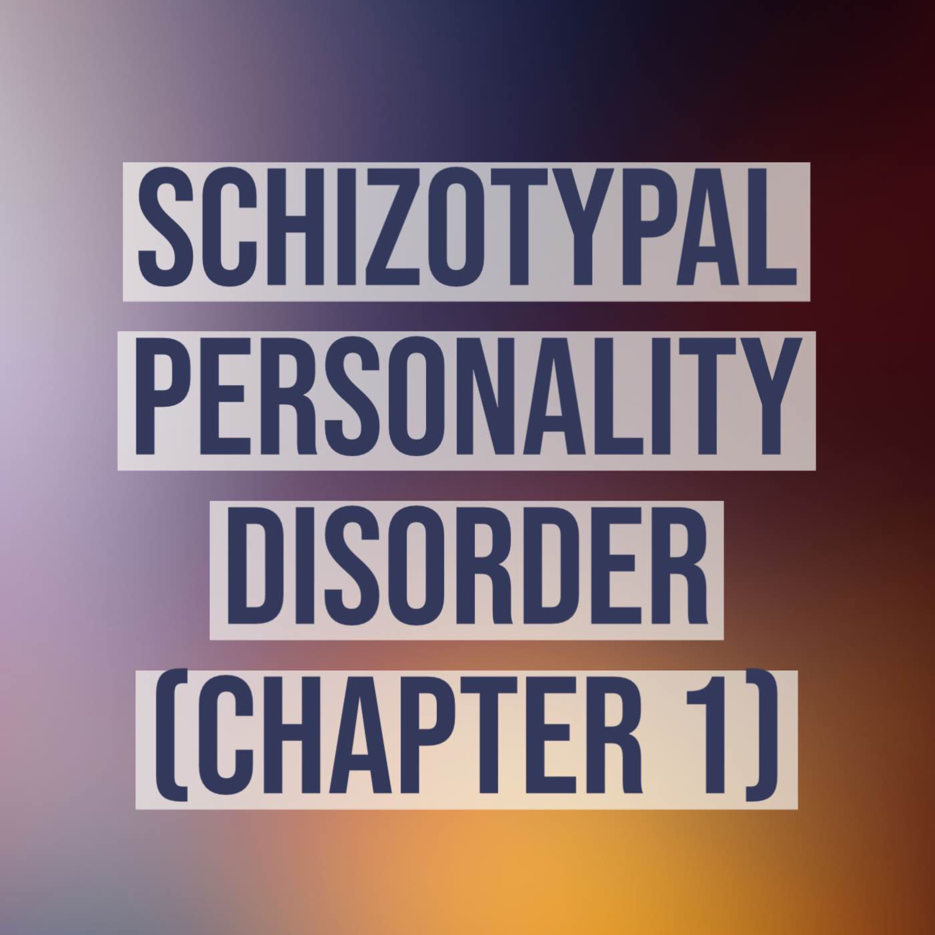 Schizotypal Personality Disorder Symptoms