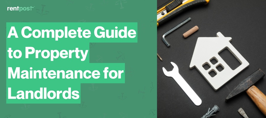 A Complete Guide to Property Maintenance for Landlords