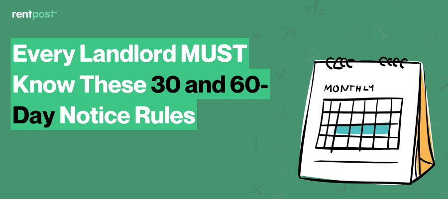 Every Landlord MUST Know These 30 and 60-Day Notice Rules