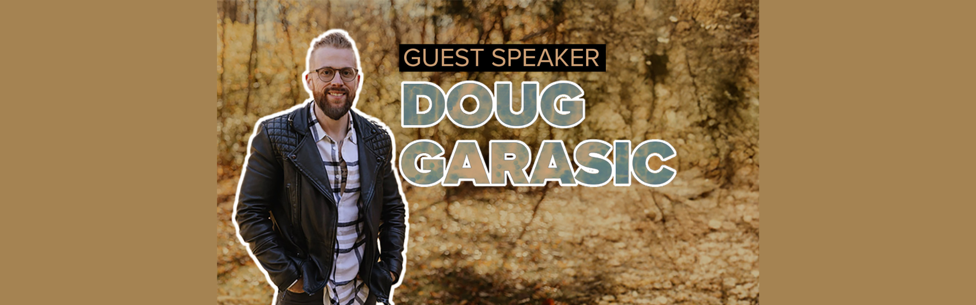 Guest Speaker Pastor Doug Garasic