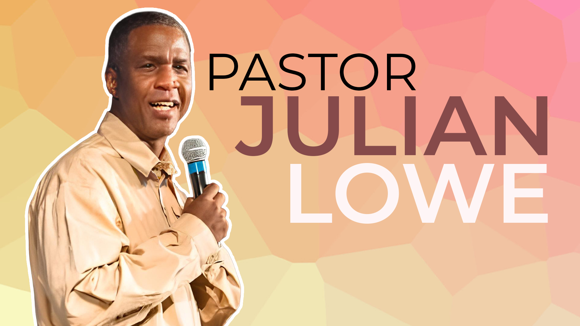 Guest Speaker Pastor Julian Lowe