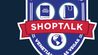 Shoptalk -- March 18-21, 2018 -- Venetian, Las Vegas