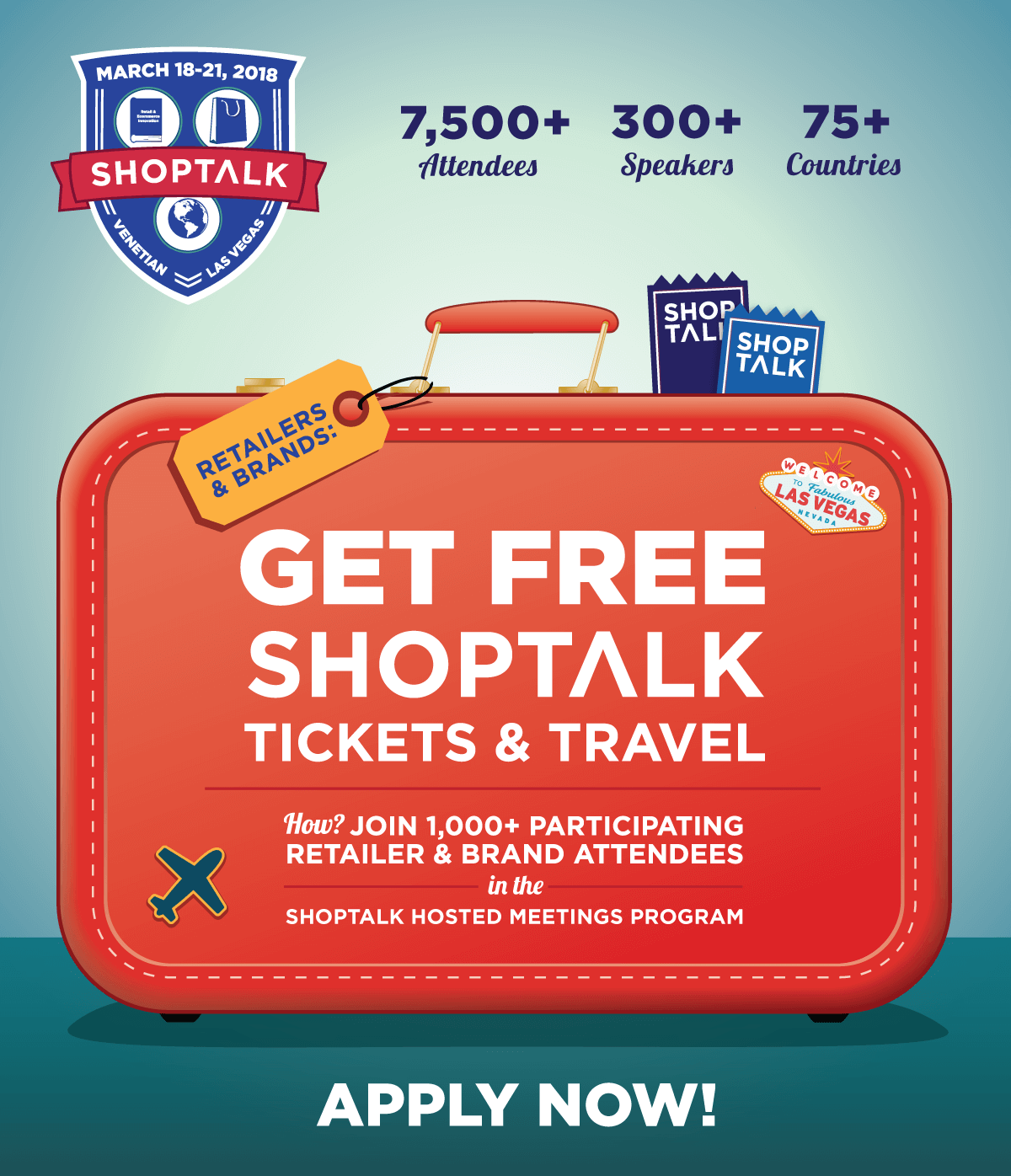 Get Free Shoptalk Tickets & Travel -- Join 1,000+ Participating Retailer & Brand Attendees In The Shoptalk Hosted Meetings Program -- APPLY NOW!