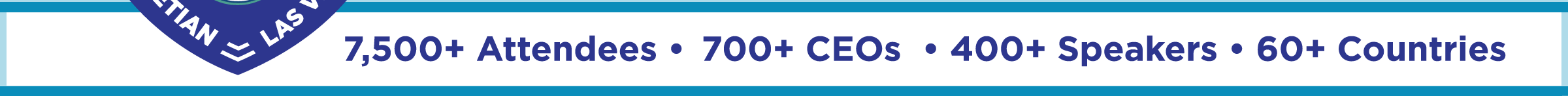 7,500+ Attendees, 700+ CEOs, 400+ Speakers, 60+ Countries