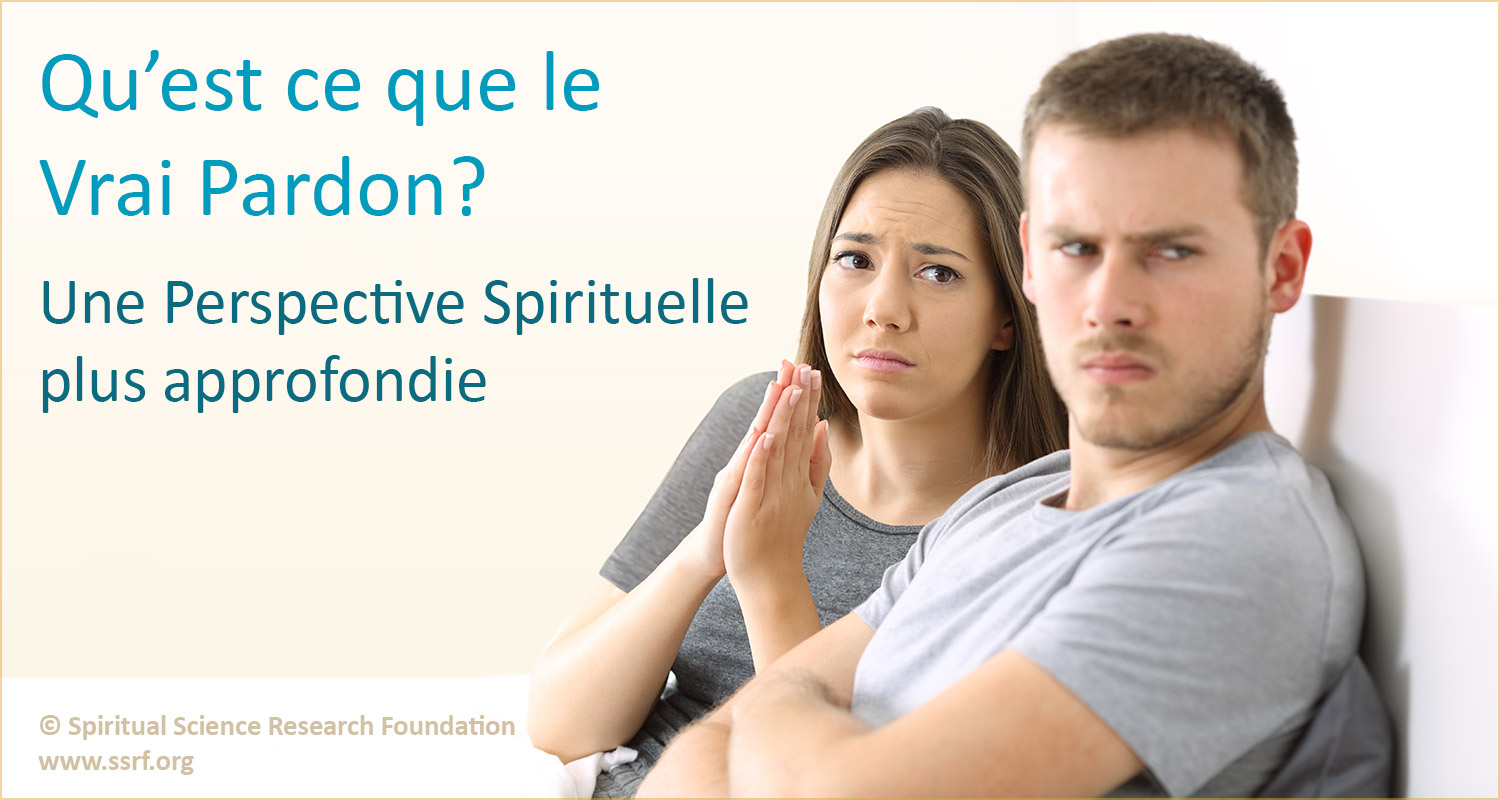 Qu’est ce que le Vrai Pardon ? 