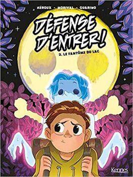 Défense d'entrer! (tome 2) : Le fantôme du lac 