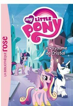 My Little Pony 09- Le royaume de cristal
