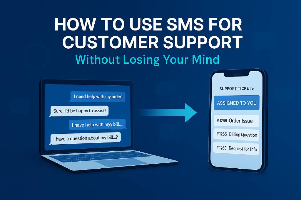 How to Use an SMS Customer Support Tool Without Losing Your Mind