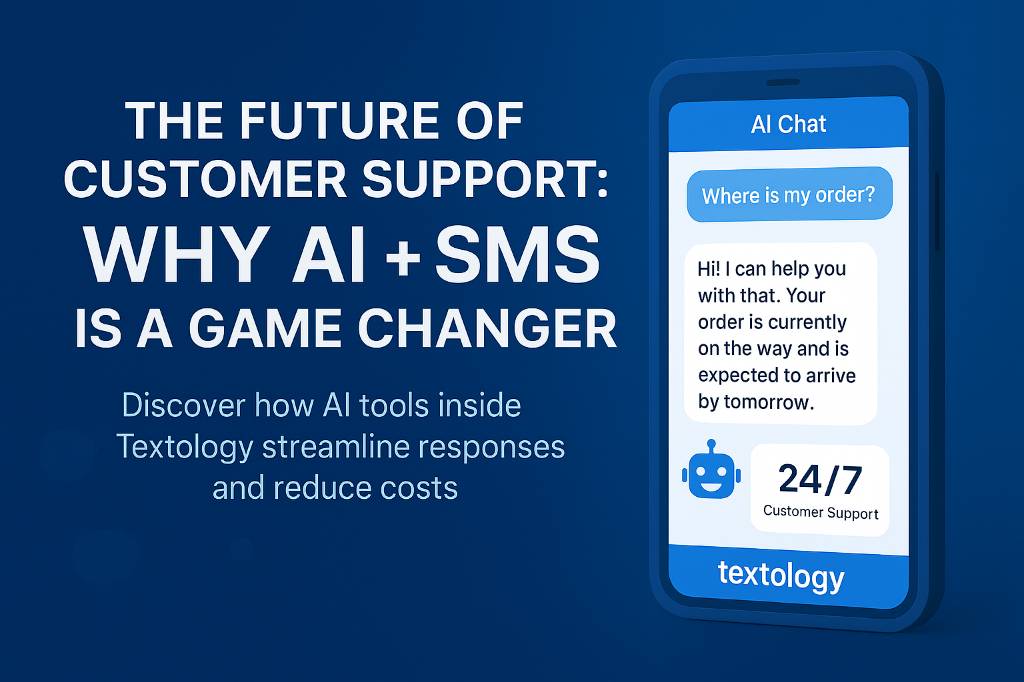 The Future of Customer Support: Why AI + SMS Is a Game Changer