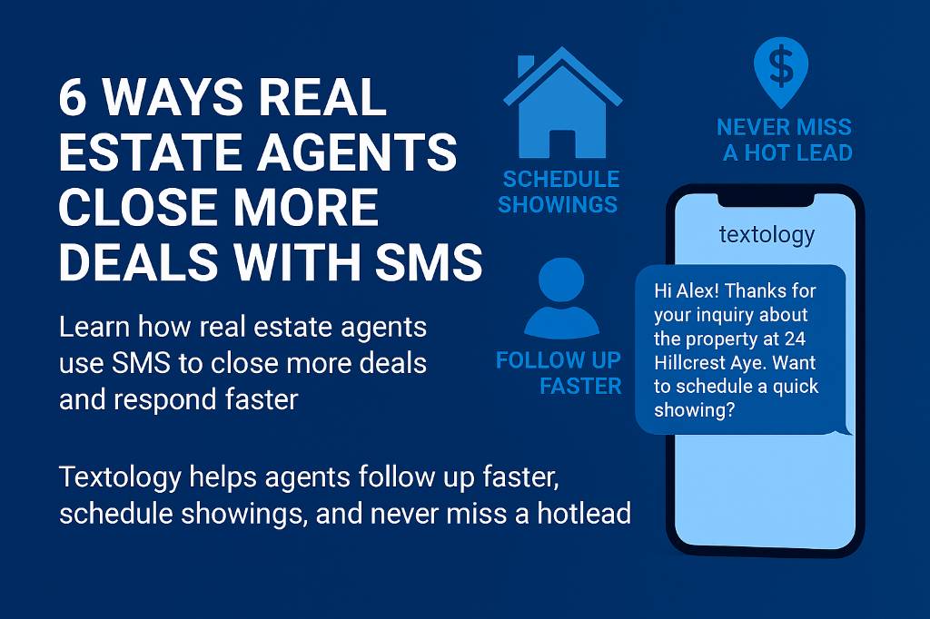 6 Ways Real Estate Agents Close More Deals with SMS