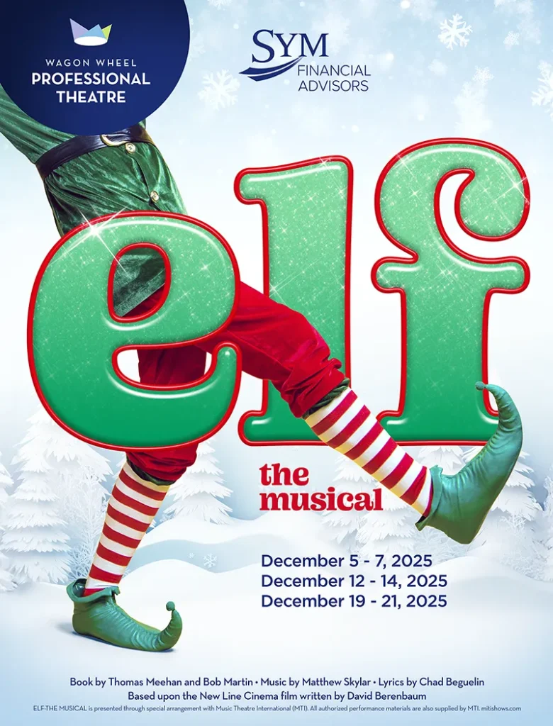 Wagon Wheel Center for the Arts - Elf: The Musical