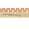Strawberry Films Forever