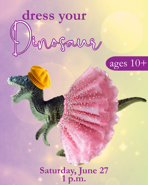 Dress Your Dino (Ages 10+) flyer
