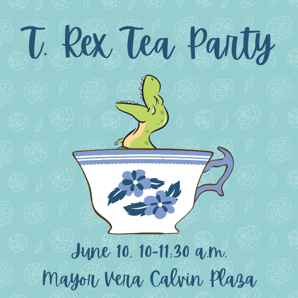 T-Rex Tea Party at Mayor Vera Calvin Plaza flyer