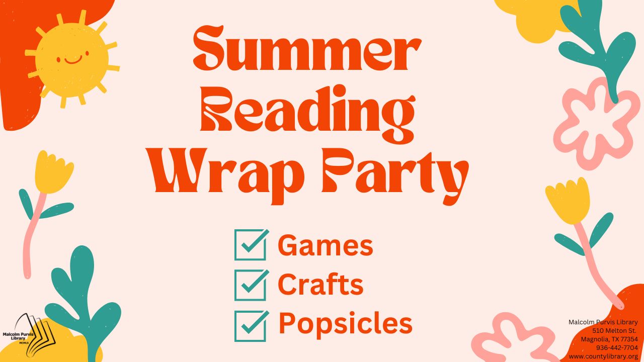 Malcolm Purvis (Magnolia) Library- Summer Reading Wrap Party