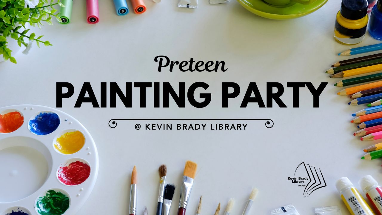 Brady Library: Preteen (9 to 12 years) Painting Party Session 1