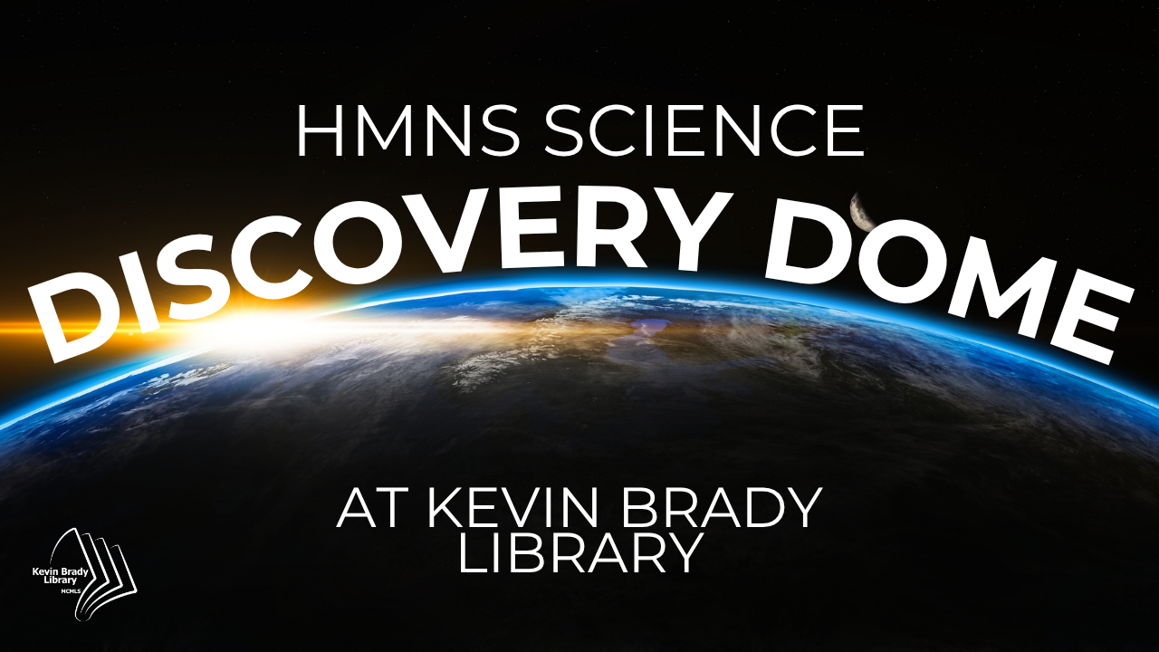 Brady Library: HMNS Discovery Dome