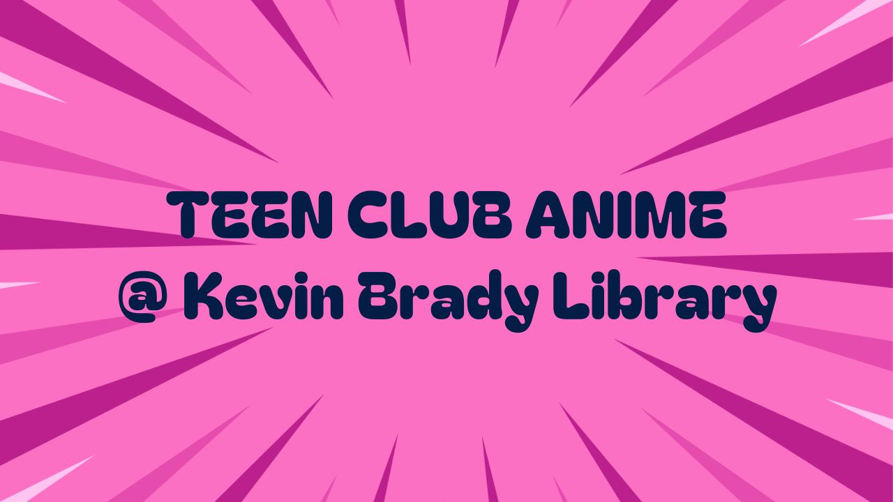 Brady Library: Manga Meet Up Presents Club Anime flyer
