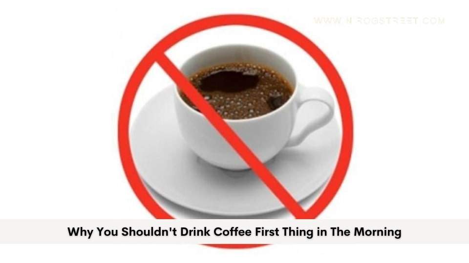 Never Drink Coffee First Thing In the Morning AsViral