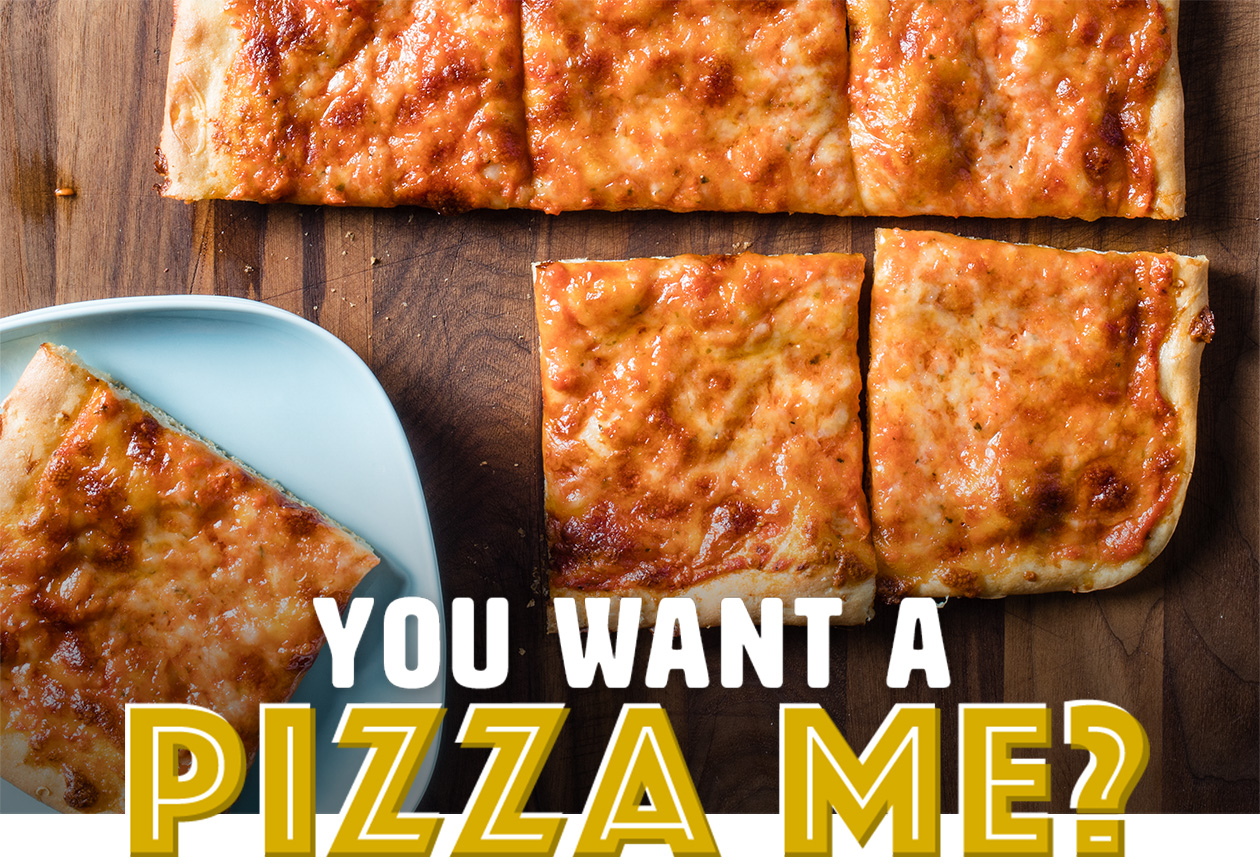 You Want A Pizza Me?