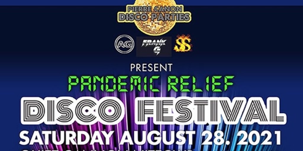 PANDEMIC RELIEF DISCO FESTIVAL SAT AUG 28 2021 Buy