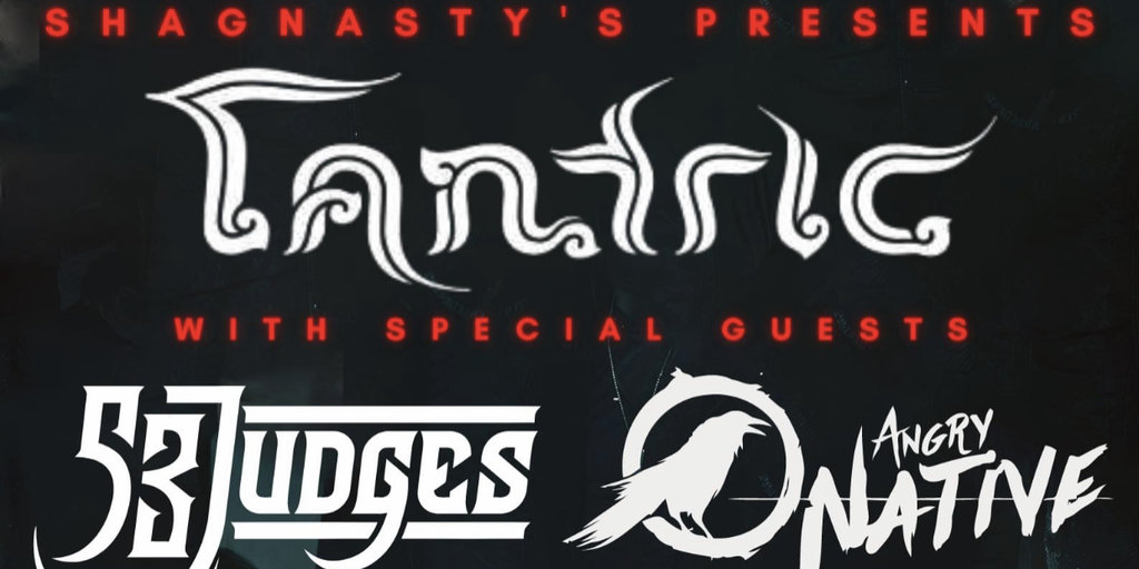 Tantric with Special Guests 53 Judges & Angry Native Banner