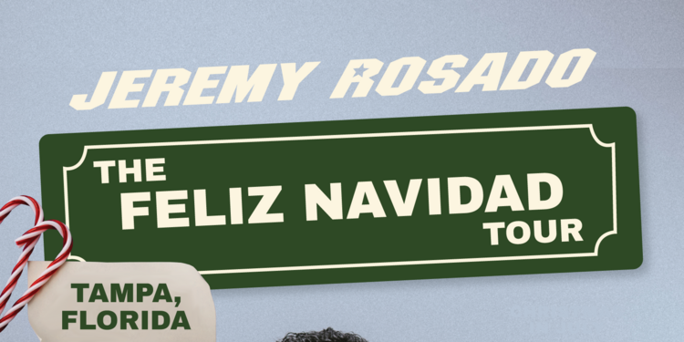 JEREMY ROSADO'S "THE FELIZ NAVIDAD TOUR"  TAMPA