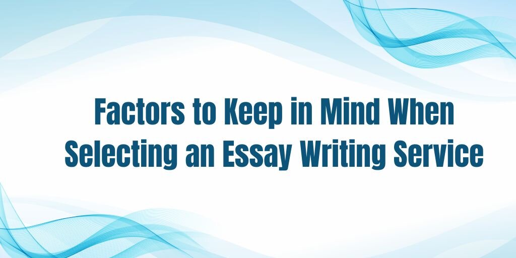 Factors to Keep in Mind When Selecting an Essay Writing Service Banner