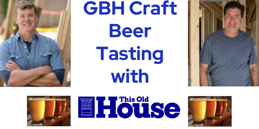 GBH Craft Beer Tasting with This Old House (Virtual) Banner