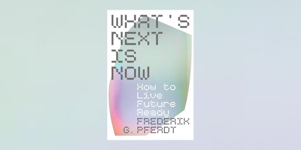 Discussion of "What's Next Is Now: How to Live Future Ready" Banner