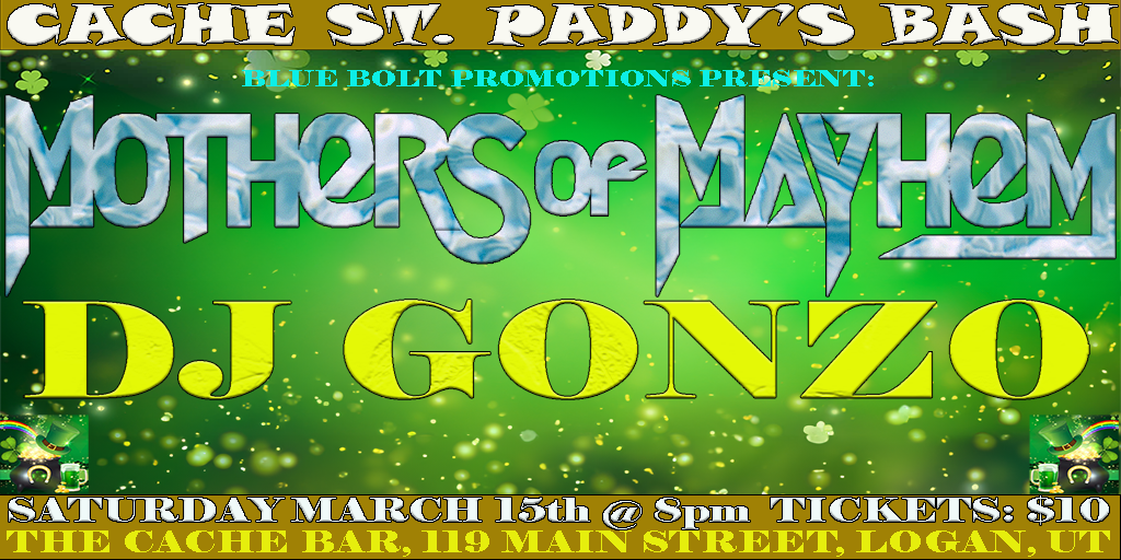 Cache St. Paddy's Bash with Mothers of Mayhem and DJ Gonzo Banner