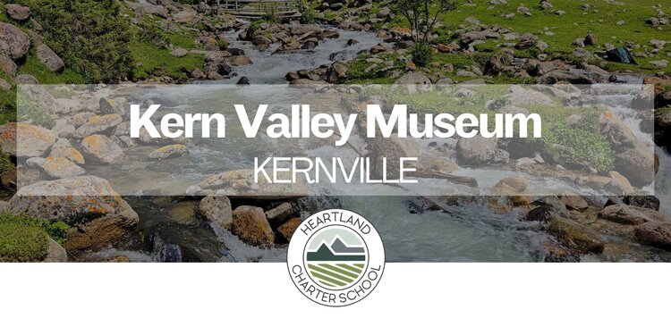 Kern Valley Museum- Heartland Charter School