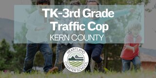 TK-3rd Grade Traffic Cop-Heartland Charter School