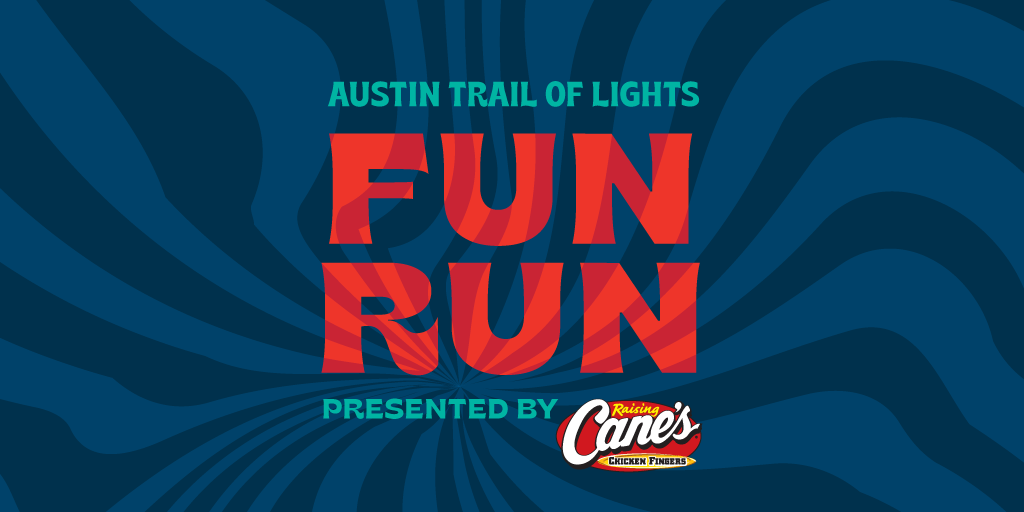 2025 Austin Trail of Lights: FUN RUN - Saturday 12/6/25 Banner