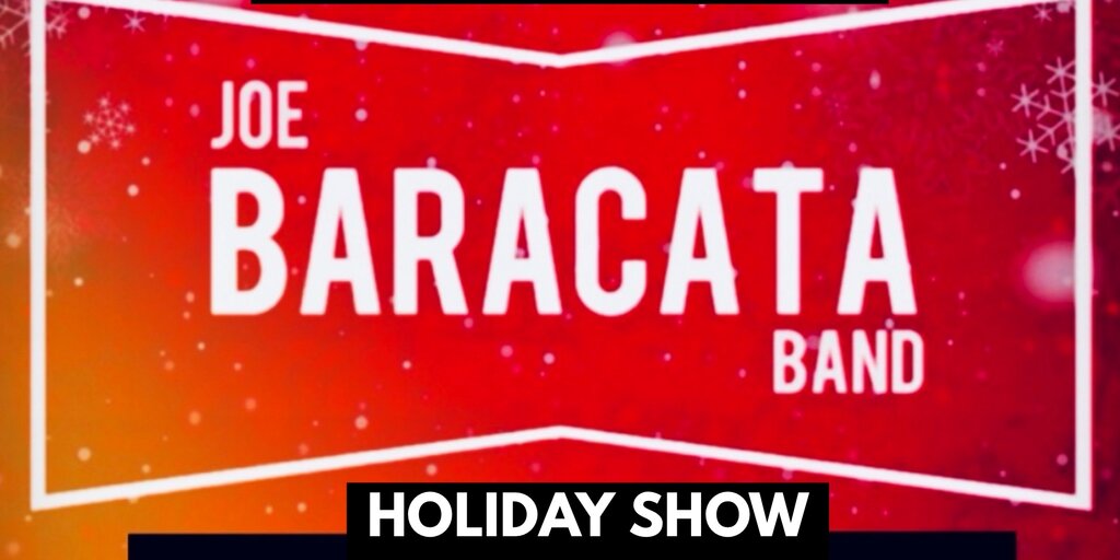 JOE BARACATA BAND: "Holiday Show" Banner