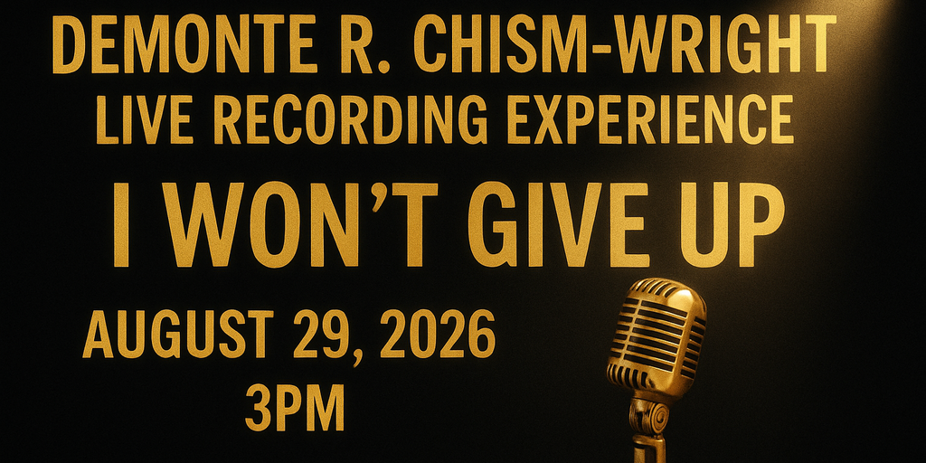 Demonte R. Chism- Wright Live Recording Experience Banner